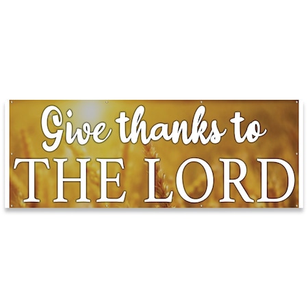 Signmission Give Thanks To The Lord Banner Concession Stand Food Truck Single Sided B-96-30072